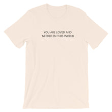 Load image into Gallery viewer, &quot;LOVED AND NEEDED&quot; SIGNATURE I T-SHIRT