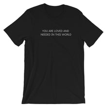 Load image into Gallery viewer, &quot;LOVED AND NEEDED&quot; SIGNATURE I T-SHIRT